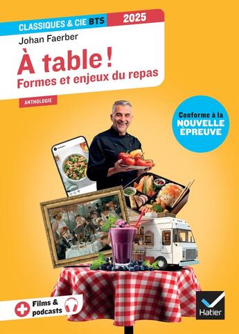 Couverture du livre « À table ! Formes et enjeux du repas (programme BTS 2025) : anthologie pour l'épreuve de culture générale et expression au BTS » de Johan Faerber aux éditions Hatier