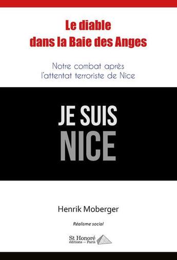 Couverture du livre « Le diable dans la baie des anges : notre combat après l'attentat terroriste de Nice » de Henrik Moberger aux éditions Saint Honore Editions