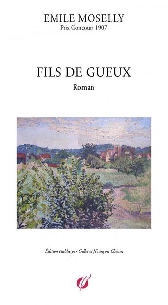 Couverture du livre « EMILE MOSELLY - FILS DE GUEUX » de Jfrançois Chénin aux éditions Thebookedition.com