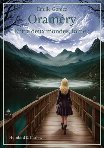 Couverture du livre « Entre deux mondes - t01 - entre deux mondes - tome 1 - oramery » de Gomez/Leander aux éditions Humbird & Curlew