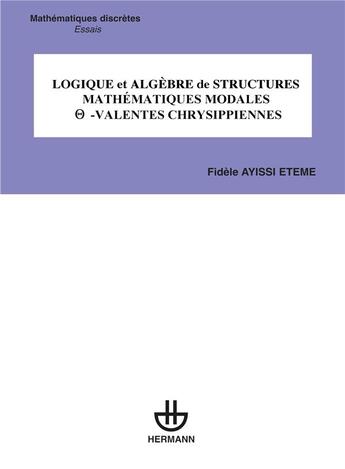 Couverture du livre « Logique et algèbre de structures mathématiques modales » de Eteme-F aux éditions Hermann