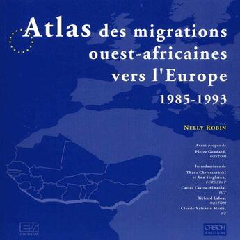 Couverture du livre « Atlas des migrations ouest-africaines vers l'Europe 1985-1993 » de Nelly Robin aux éditions Ird