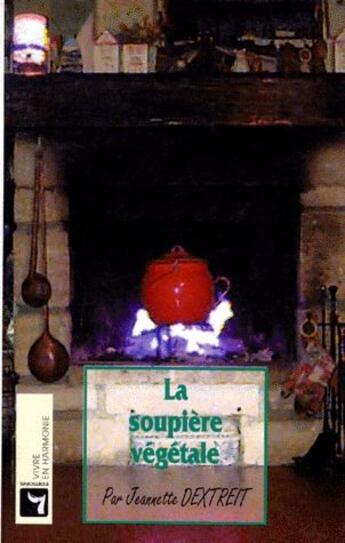 Couverture du livre « La soupière végétale » de  aux éditions Vivre En Harmonie