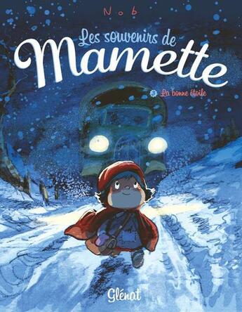 Couverture du livre « Les souvenirs de Mamette Tome 3 : la bonne étoile » de Nob aux éditions Glenat