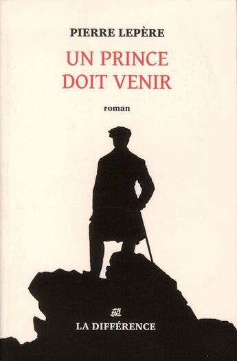 Couverture du livre « Un prince doit venir » de Pierre Lepere aux éditions La Difference