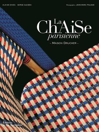 Couverture du livre « La chaise parisienne ; maison Drucker » de Serge Gleizes et Jean-Marc Palisse et Alix De Dives aux éditions La Martiniere