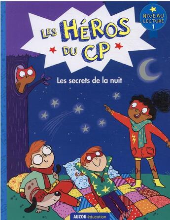 Couverture du livre « Les héros du CP : niveau 1 ; les secrets de la nuit » de Joelle Dreidemy et Marie-Desiree Martins aux éditions Auzou