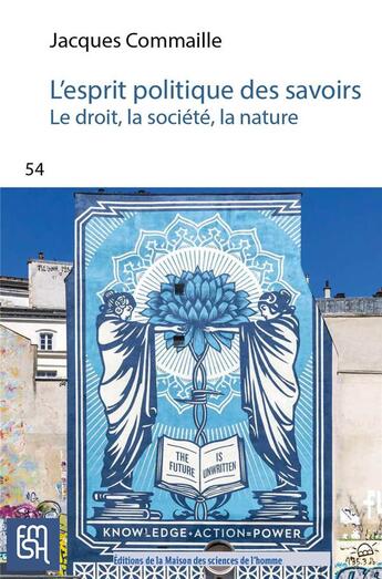 Couverture du livre « L'Esprit politique des savoirs : Le droit, la société, la nature : une mise en perspective » de Jacques Commaille aux éditions Maison Des Sciences De L'homme