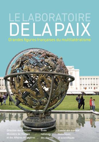 Couverture du livre « Le laboratoire de la paix : grandes figures françaises du multilatéralisme » de Stanislas Jeannesson et Jean-Michel Guieu et Emmanuel Decaux et Bernard Miyet aux éditions Cths Edition