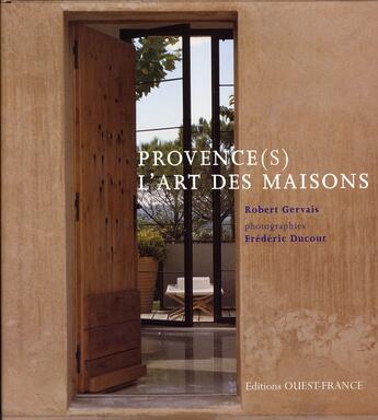 Couverture du livre « Provence(s), l'art des maisons » de Ducout-Gervais-Bru-B aux éditions Ouest France