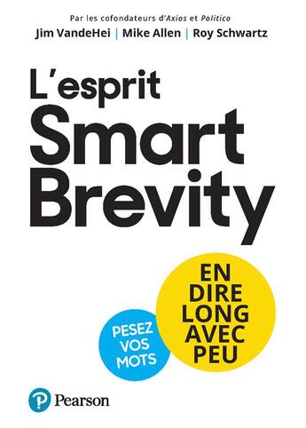 Couverture du livre « L'esprit smart brevity. en dire long avec peu » de Jim Vandehei et Mike Allen et Roy Schwartz aux éditions Pearson