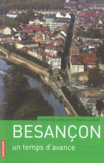 Couverture du livre « Besançon, un temps d'avance » de Laurent/Chaillet aux éditions Autrement