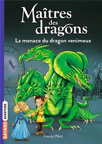 Couverture du livre « Maîtres des dragons Tome 5 : la menace du dragon venimeux » de Tracy West et Graham Howells aux éditions Bayard Jeunesse