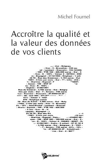 Couverture du livre « Accroître la qualité et la valeur des données de vos clients » de Michel Fournel aux éditions Publibook