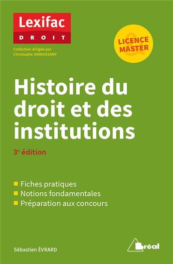 Couverture du livre « Histoire du droit et des institutions ; licence & master (3e édition) » de Christophe Ssinnassamy et Sébastien Evrard aux éditions Breal