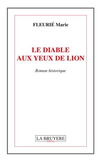 Couverture du livre « Le diable au yeux de lion » de Marie Fleurie aux éditions La Bruyere