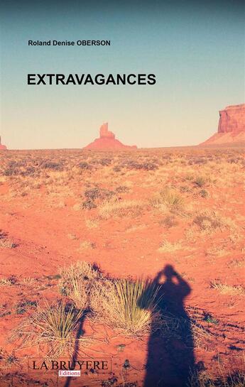 Couverture du livre « Extravagances » de Roland Denise Oberson aux éditions La Bruyere