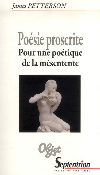 Couverture du livre « Poésie proscrite ; pour une poétique de la mésentente » de James Petterson aux éditions Pu Du Septentrion