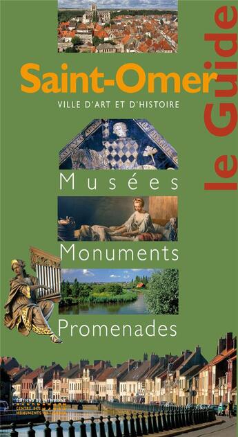 Couverture du livre « Saint-Omer, le guide » de  aux éditions Editions Du Patrimoine