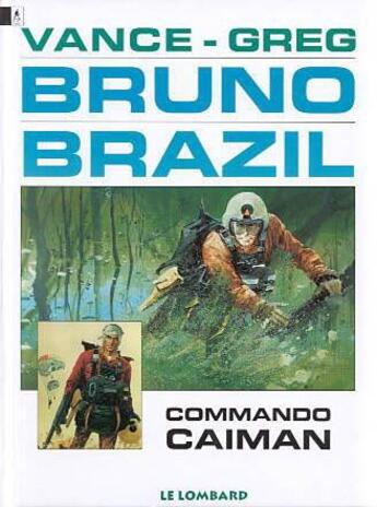 Couverture du livre « Bruno Brazil T.2 ; commando Caïman » de William Vance et Greg aux éditions Lombard