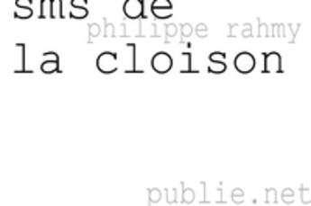 Couverture du livre « SMS de la cloison » de Philippe Rahmy aux éditions Publie.net