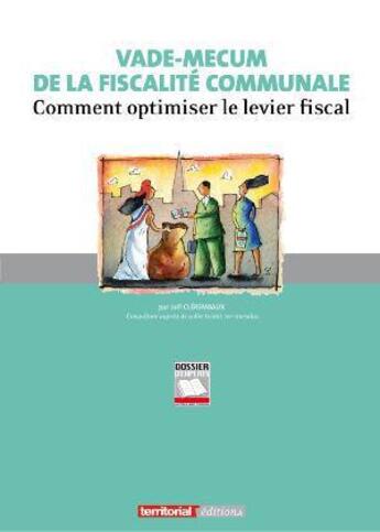 Couverture du livre « Vade-mecum de la fiscalité communale ; comment optimiser le levier fiscal » de Joel Clerembaux aux éditions Territorial