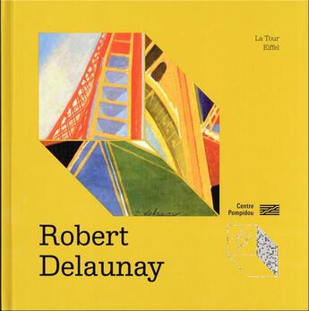 Couverture du livre « Robert Delaunay » de Milos Cvach et Sophie Curtil aux éditions Centre Pompidou