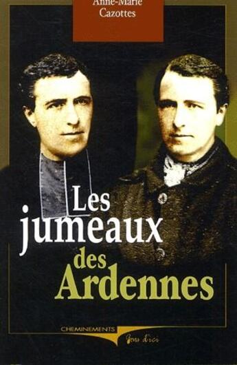 Couverture du livre « Les jumeaux des Ardennes » de Anne-Marie Cazottes aux éditions Cheminements