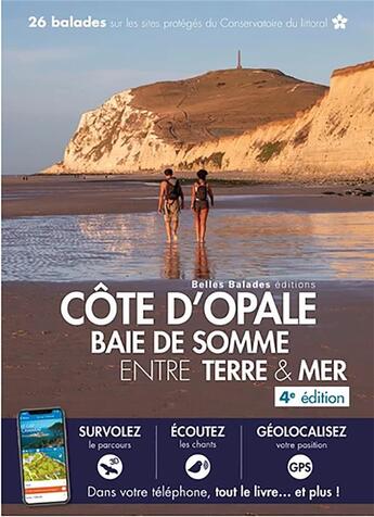 Couverture du livre « Côte d'Opale, baie de Somme entre terre & mer (4e édition) » de  aux éditions Belles Balades