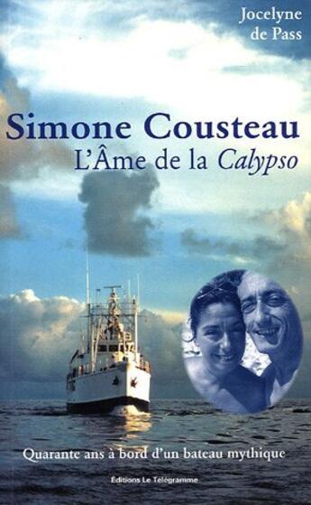Couverture du livre « Simone cousteau, l'ame de la calypso » de Jocelyne De Pass aux éditions Le Telegramme