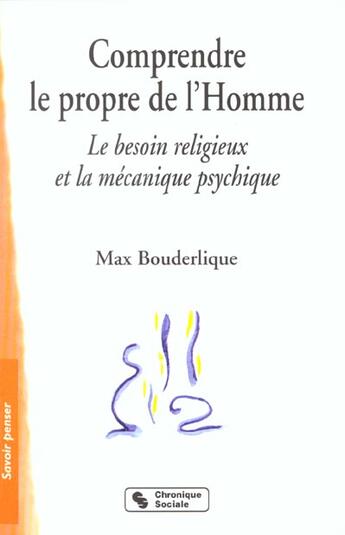 Couverture du livre « Comprendre le propre de l'homme » de Bouderlique M aux éditions Chronique Sociale