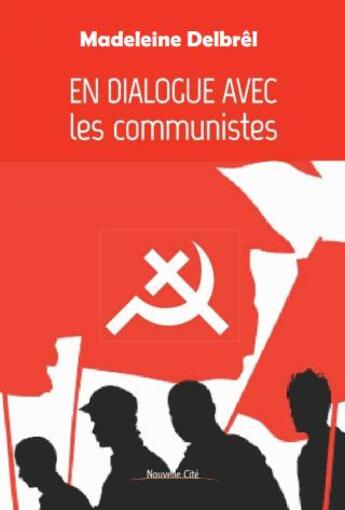 Couverture du livre « En dialogue avec les communistes » de Madeleine Delbrêl aux éditions Nouvelle Cite