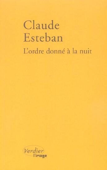 Couverture du livre « L'ordre donne a la nuit » de Claude Esteban aux éditions Verdier