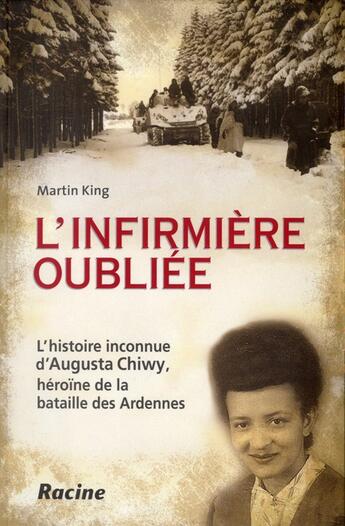 Couverture du livre « L'infirmière oubliée ; l'histoire inconnue d'Augusta Chiwy, l'infirmière noire de frères d'armes » de Martin King aux éditions Editions Racine