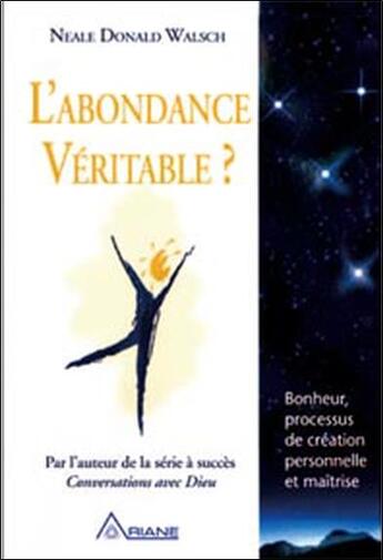 Couverture du livre « L'abondance véritable ? » de Neale Donald Walsch aux éditions Ariane