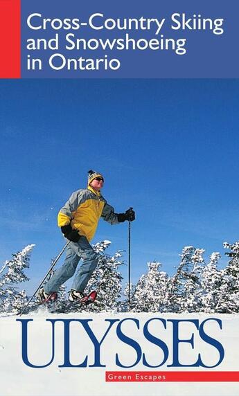 Couverture du livre « Cross-Country Skiing and Snowshoeing in Ontario » de Tracey Arial aux éditions Ulysse