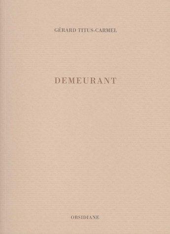 Couverture du livre « Demeurant » de Gerard Tiitus-Carmel aux éditions Obsidiane