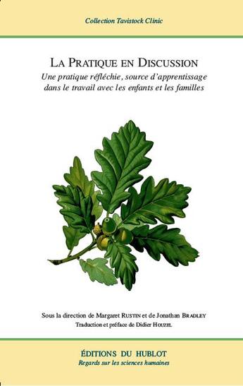 Couverture du livre « La pratique en discussion » de Margaret Rustin et Jonathan Bradley aux éditions Hublot