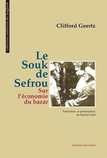 Couverture du livre « Le Souk de Sefrou. Sur l'économie du bazar » de Clifford Geertz aux éditions Bouchene