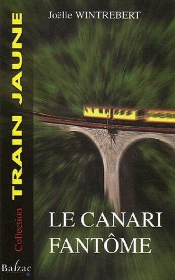 Couverture du livre « Le canari fantôme » de Wintrebert aux éditions Balzac