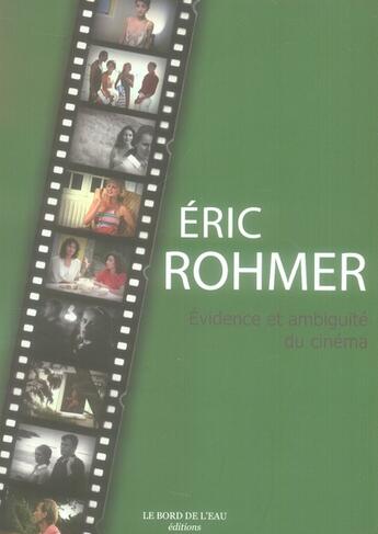 Couverture du livre « Eric rohmer.evidence et ambiguite du cinema- » de Jean Cleder aux éditions Bord De L'eau