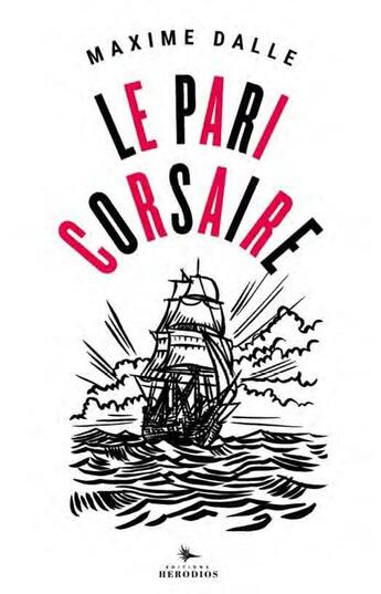 Couverture du livre « Le pari corsaire » de Maxime Dalle aux éditions Herodios