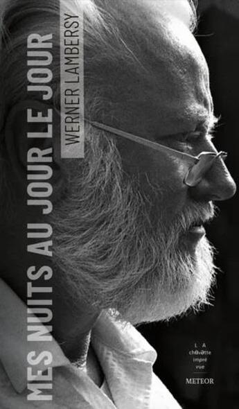 Couverture du livre « Mes nuits au jour le jour » de Werner Lambersy aux éditions La Chouette Imprevue