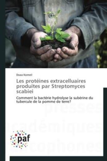 Couverture du livre « Les protéines extracelluaires produites par streptomyces scabiei » de Doaa Komeil aux éditions Presses Academiques Francophones