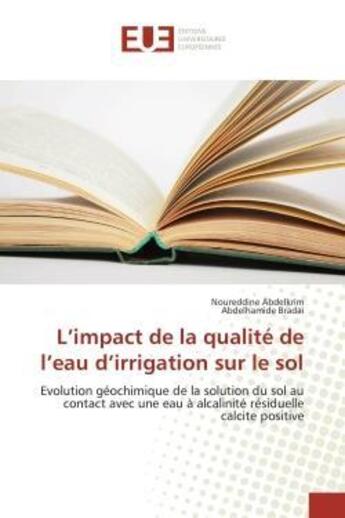 Couverture du livre « L'impact de la qualite de l'eau d'irrigation sur le sol - evolution geochimique de la solution du so » de Abdelkrim/Bradai aux éditions Editions Universitaires Europeennes