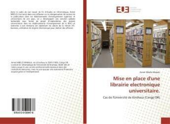 Couverture du livre « Mise en place d'une librairie electronique universitaire. : Cas de l'Université de Kinshasa (Congo DR) » de Armel Mbelo Makala aux éditions Editions Universitaires Europeennes