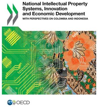 Couverture du livre « National intellectual property system, innovation and economic development with perspectives on Colombia and Indonesia » de Ocde aux éditions Ocde