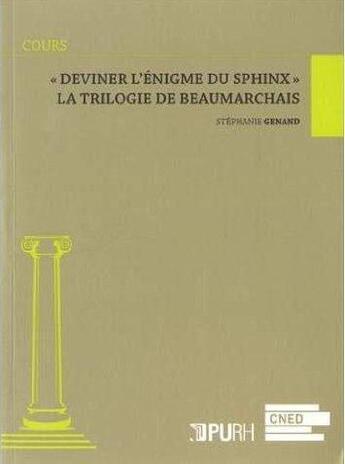 Couverture du livre « « Deviner l'énigme du sphinx » : La trilogie de Beaumarchais » de Stephanie Genand aux éditions Pu De Rouen