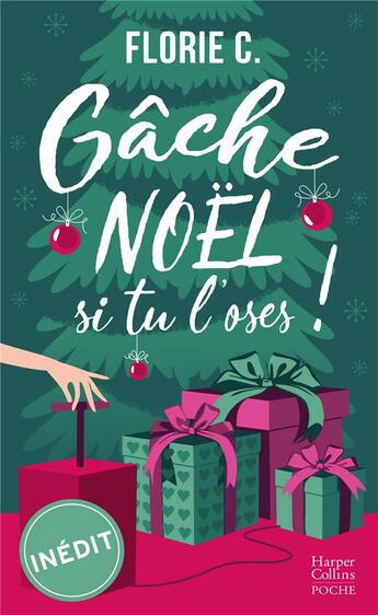 Couverture du livre « Gâche Noël, si tu l'oses ! » de Florie C. aux éditions Harpercollins