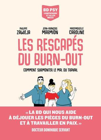 Couverture du livre « Les rescapés du burn-out : comment surmonter le mal du travail » de Philippe Zawieja et Mademoiselle Caroline et Jean-Francois Marmoin aux éditions Les Arenes